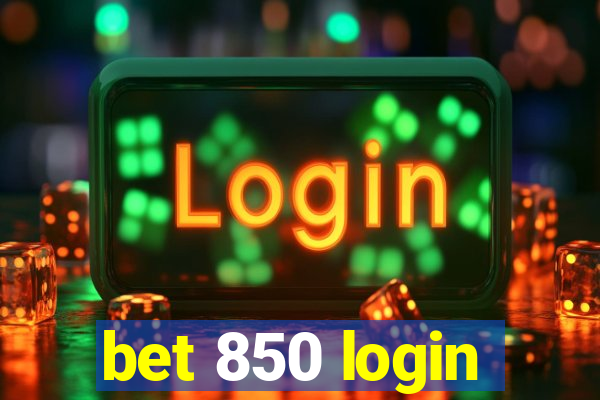 bet 850 login